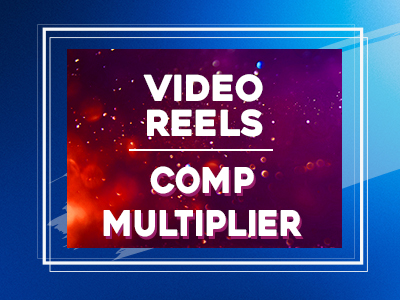 video reels comp multiplier
